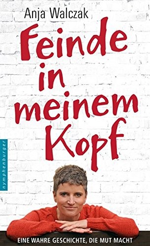 Anja Walczak: Feinde in meinem Kopf (Hardcover, 2017, Nymphenburger Verlag)