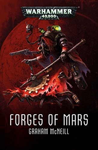 Graham McNeill: Forges of Mars Omnibus (Paperback, Games Workshop)