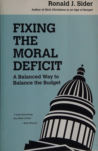 Ronald J. Sider: Fixing the moral deficit (2012, IVP Books)