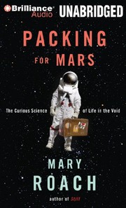 Mary Roach, Mary Roach: Packing for Mars (AudiobookFormat, 2010, Brilliance Audio)