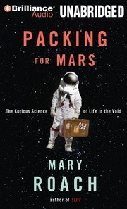 Mary Roach, Mary Roach: Packing for Mars (AudiobookFormat, 2010, Brilliance Audio)