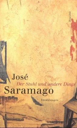 José Saramago: Der Stuhl und andere Dinge. (Hardcover, 1995, Rowohlt, Reinbek)