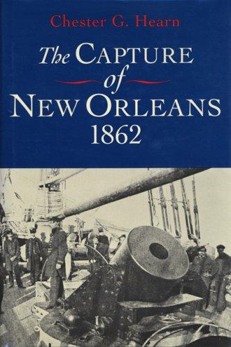 Chester G. Hearn: The Capture Of New Orleans, 1862 (Paperback, 2005, Louisiana State University Press)