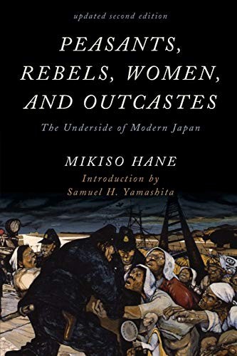 Mikiso Hane: Peasants, Rebels, Women, and Outcastes (Paperback, 2016, Rowman & Littlefield Publishers)