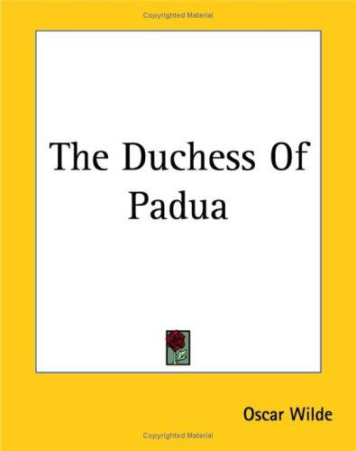 Oscar Wilde: The Duchess Of Padua (Paperback, 2004, Kessinger Publishing)