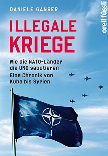 Daniele Ganser: Illegale Kriege (Paperback, 2016, Orell Fuessli Verlag)