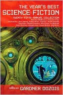 Gardner Dozois: The Year's Best Science Fiction (Paperback, 2008, St. Martin's Griffin)
