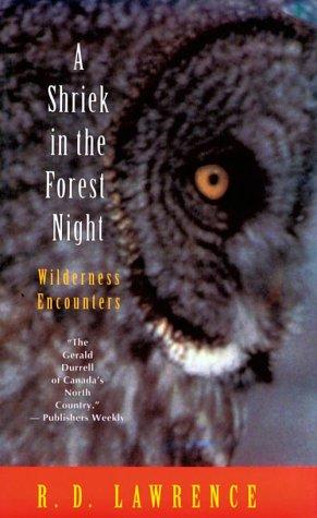 Lawrence, R. D.: A Shriek in the Forest Night (Hardcover, 1996, Stoddart)