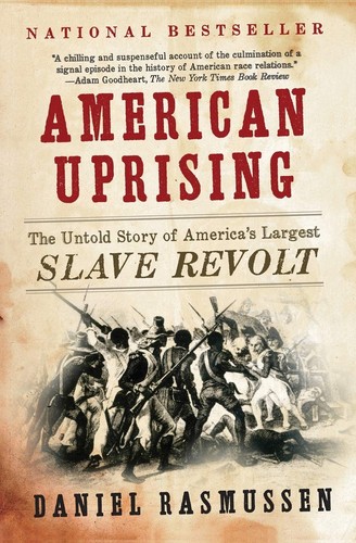 Daniel Rasmussen: American uprising (2011, Harper)