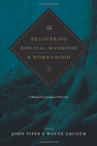 Wayne Grudem, John Piper: Recovering Biblical Manhood and Womanhood