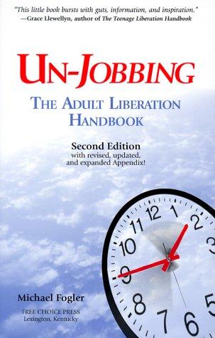 Michael Fogler: Un-jobbing (1999, Free Choice Press)