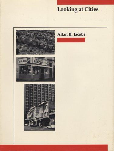 Allan B. Jacobs: Looking at cities (1985, Harvard University Press)