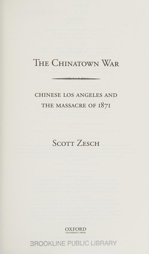 Scott Zesch: The Chinatown war (2012, Oxford University Press)