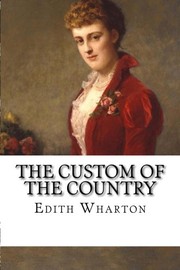 Edith Wharton: The Custom of the Country (2018, CreateSpace Independent Publishing Platform)