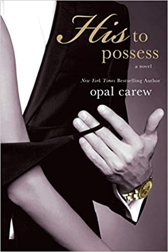 Opal Carew: His to possess (2014)