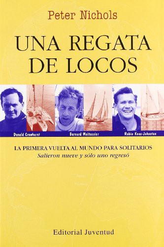 Peter Nichols: Una regata de locos (Paperback, spanish language, 2003, Editorial Juventud, S.A.)