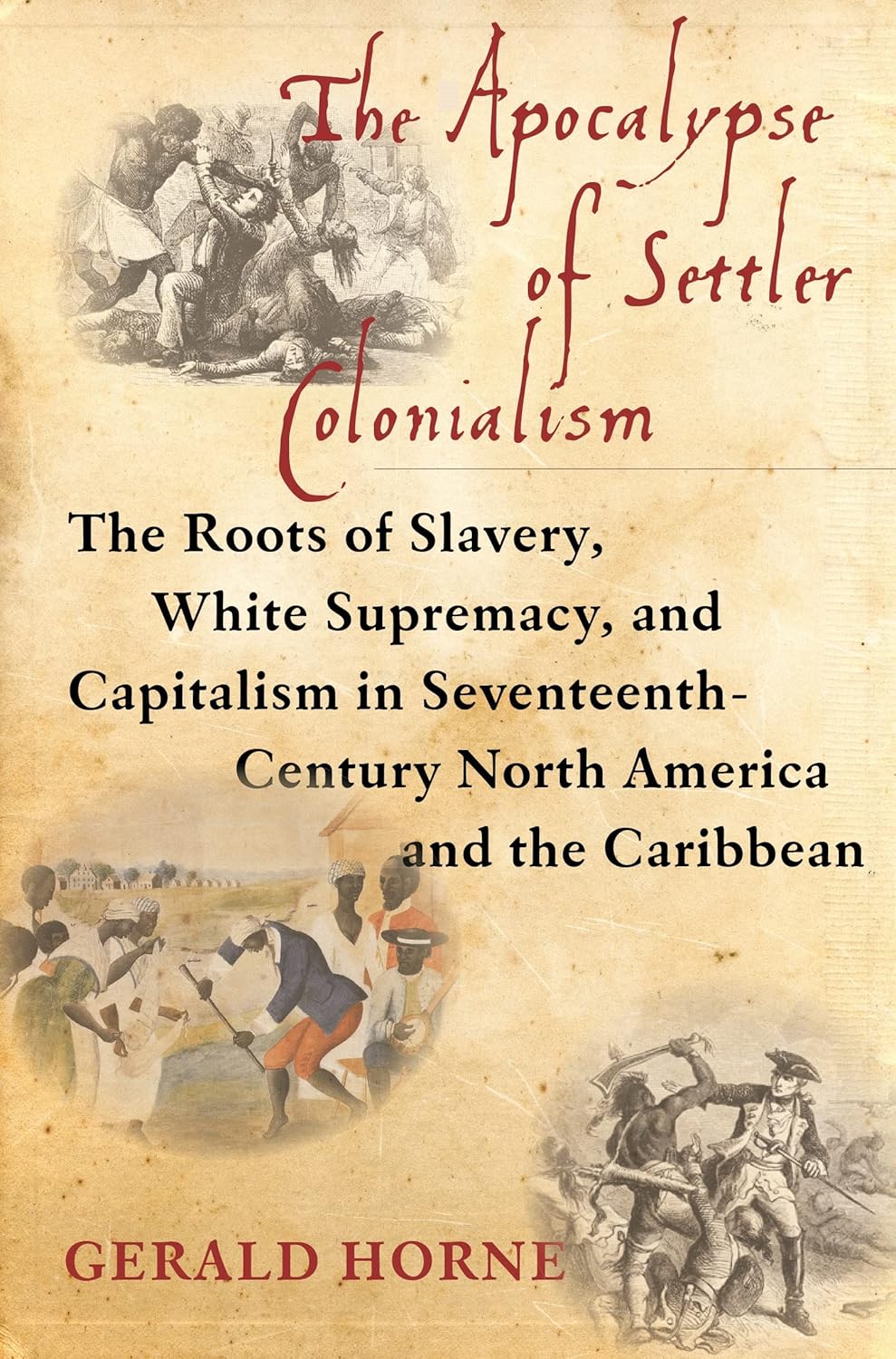 Gerald Horne: The Apocalypse of Settler Colonialism (Paperback, 2018, Monthly Review Press)