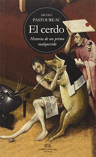Michel Pastoureau: El Cerdo (Paperback, CONFLUENCIAS)