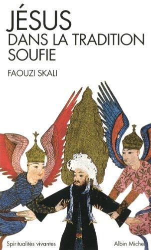 Faouzi Skali: Jésus dans la tradition soufie (French language, 2013)