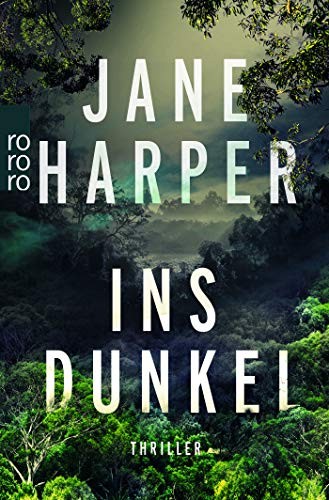 Jane Harper: Ins Dunkel (Paperback, 2019, Rowohlt Taschenbuch)
