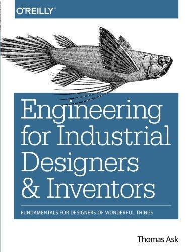 Thomas Ask: Engineering for Industrial Designers and Inventors