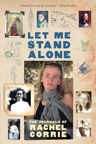 Rachel Corrie, R. Corrie: Let Me Stand Alone (2009, Norton & Company, Incorporated, W. W.)
