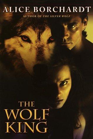 Alice Borchardt: The wolf king (2001, Del Rey)