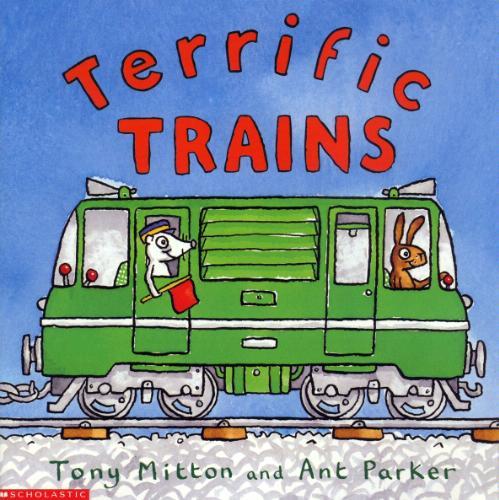 Tony Mitton, Ant Parker: Terrific Trains (scholastic)