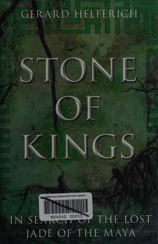 Gerard Helferich: Stone of kings (2012, Lyons Press)