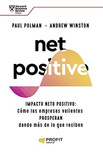 Paul Polman, Andrew S. Winston: Net positive (Paperback, 2022, Profit)