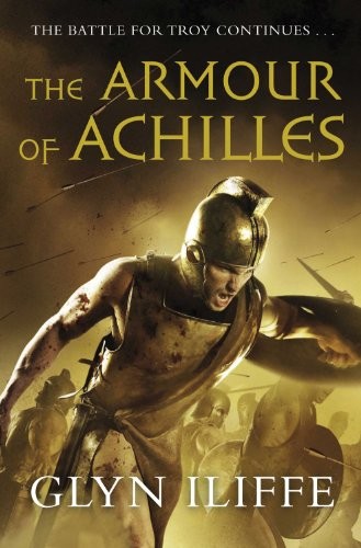 Glyn Iliffe: The Armour of Achilles (Paperback, Pan Macmillan)