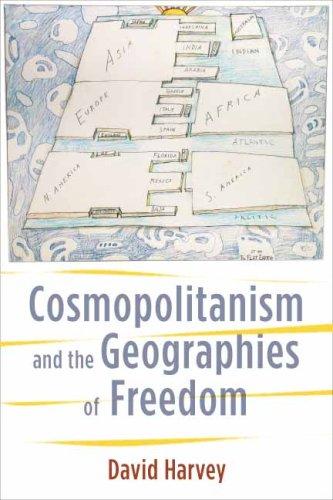 David Harvey: Cosmopolitanism and the geographies of freedom (2009, Columbia University Press)