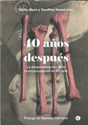Víctor Mora: 40 años después : la despenalización de la homosexualidad en España (2019, Egales)