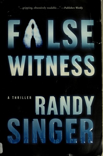 Randy Singer: False witness (Paperback, 2007, Waterbrook Press)