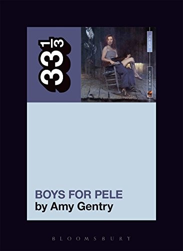 Amy Gentry: Tori Amos's Boys for Pele (Paperback, 2018, Bloomsbury Academic)