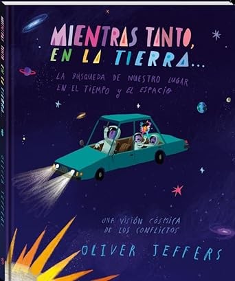 Oliver Jeffers, Antonio Díaz Pérez: Mientras tanto, en la Tierra... (Hardcover, Spanish language, Andana Editorial)