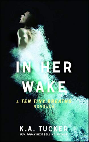 K.A. Tucker: In Her Wake (Paperback, 2015, Atria Books)