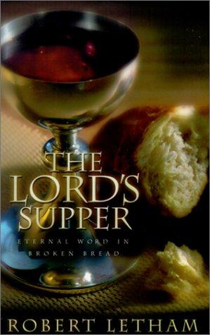 Robert Letham: The Lord's Supper (Paperback, 2001, P & R Publishing)