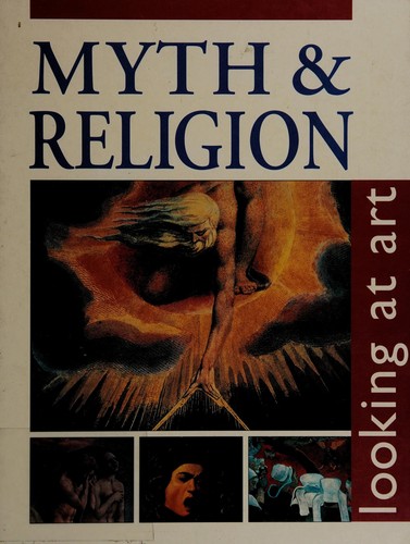 MARK RAVENHILL: Myth & religion (Looking at art) (1996, Grolier Educational)