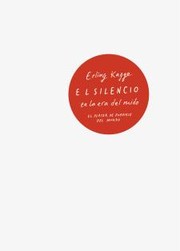 Erling Kagge: El silencio en la era del ruido (Spanish language, 2017, Taurus)