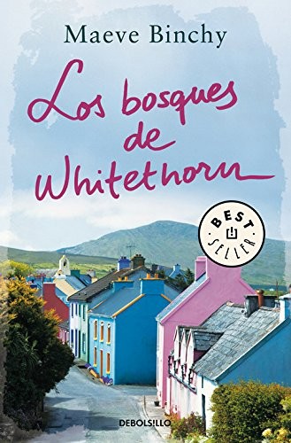 Maeve Binchy: Los bosques de Whitehorn (Paperback, Debolsillo, DEBOLSILLO)
