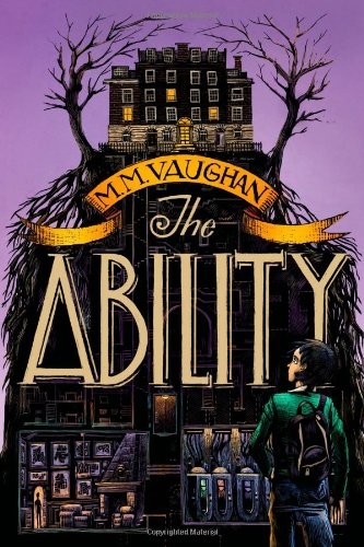 M.M. Vaughan, Iacopo Bruno: The Ability (Hardcover, 2013, Margaret K. McElderry Books)