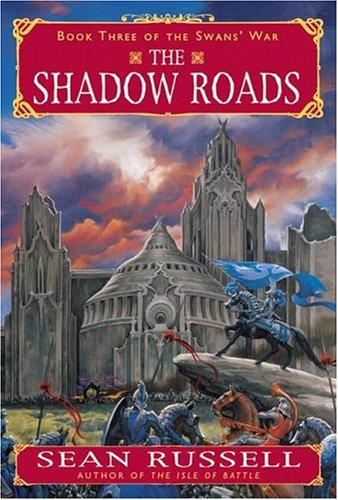 Sean Russell: The shadow roads (2004, Eos)