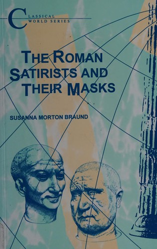 S.H Braund: Roman Satirists and Their Masks. (Undetermined language, 1996, Bristol Classical P.)
