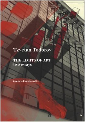Tzvetan Todorov: The Limits Of Art Two Essays (2010, Seagull Books)