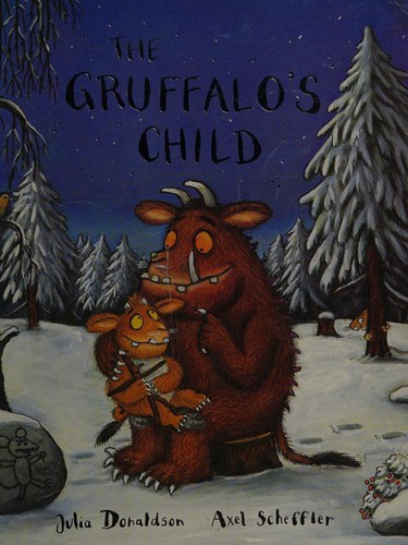 Julia Donaldson: The Gruffalo's Child (2011, Macmillan Children's Books)