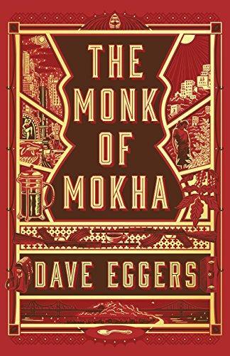 Dave Eggers: The Monk of Mokha (2018)