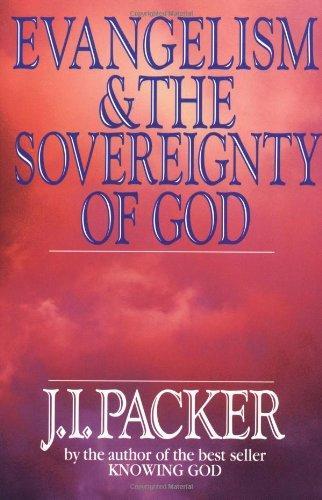 J. I. Packer: Evangelism & the Sovereignty of God (1991)
