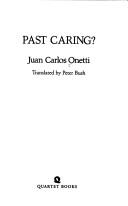 Juan Carlos Onetti: Past caring? (Hardcover, 1995, Quartet Books)