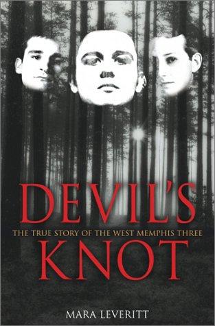 Mara Leveritt: Devil's knot (2002, Atria Books)